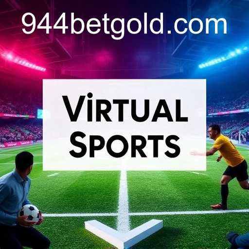 Exploring the World of Virtual Sports and 944bet PH Login